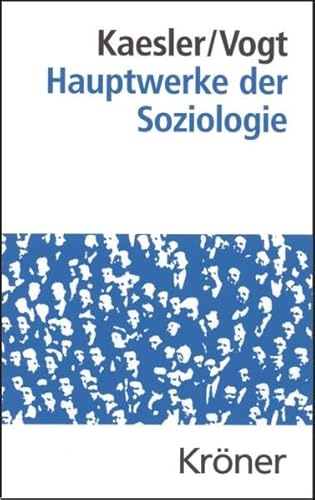 Hauptwerke der Soziologie (Kröners Taschenausgaben (KTA)) von Kröner